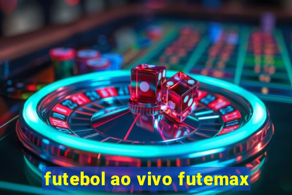 futebol ao vivo futemax